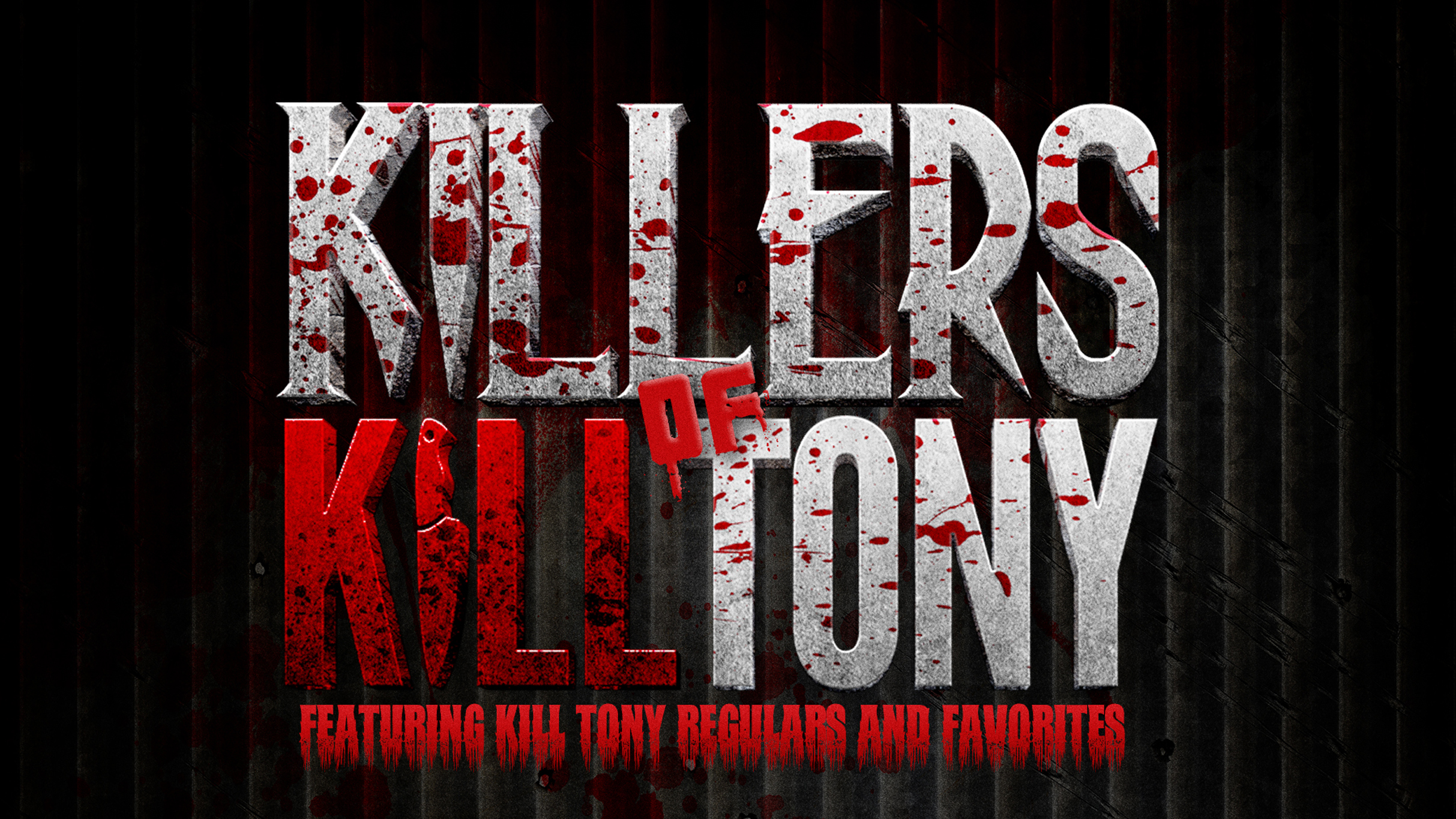 Killers of Kill Tony Featuring Kill Tony Regulars and Favorites