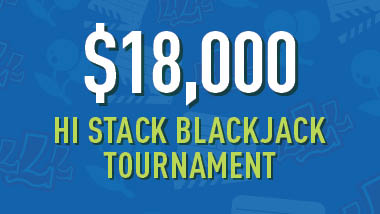 $18,000 Hi Stack Blackjack Tournament is spelled out in white and green on a blue background.